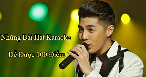 nhung bai hat karaoke de duoc 100 diem 1
